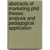 Abstracts Of Marketing Phd Theses: Analysis And Pedagogical Application door Olivia Frey