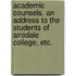 Academic Counsels. An Address to the students of Airedale College, etc.