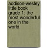Addison-Wesley Little Book Grade 1: The Most Wonderful One in the World door Walker