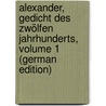 Alexander, Gedicht Des Zwölfen Jahrhunderts, Volume 1 (German Edition) by Weismann Heinrich