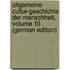 Allgemeine Cultur-Geschichte Der Menschheit, Volume 10 (German Edition)