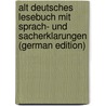 Alt Deutsches Lesebuch Mit Sprach- Und Sacherklarungen (German Edition) door Putz Wilhelm