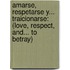Amarse, Respetarse Y... Traicionarse: (Love, Respect, And... to Betray)
