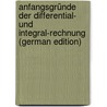 Anfangsgründe Der Differential- Und Integral-Rechnung (German Edition) door Xavier Brosius Francis