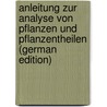 Anleitung Zur Analyse Von Pflanzen Und Pflanzentheilen (German Edition) door Rochleder Friedrich