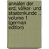Annalen Der Erd, Völker- Und Staatenkunde ., Volume 1 (German Edition)