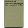 Annalen Der K.k. Universitäts-sternwarte In Wien ..., Volumes 10-11... door UniversitäT. Wien. Sternwarte