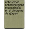Anticuerpos anticolinérgicos muscarínicos en el síndrome de Sjögren door Daniela Passafaro