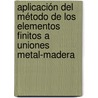 Aplicación del método de los elementos finitos a uniones metal-madera door Jose González Fueyo