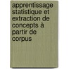 Apprentissage statistique et Extraction de concepts à partir de corpus by Nicolas Turenne