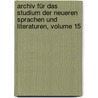 Archiv Für Das Studium Der Neueren Sprachen Und Literaturen, Volume 15 by Ludwig Herrig