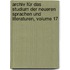 Archiv Für Das Studium Der Neueren Sprachen Und Literaturen, Volume 17
