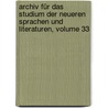 Archiv Für Das Studium Der Neueren Sprachen Und Literaturen, Volume 33 door Onbekend