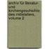 Archiv Für Literatur- Und Kirchengeschichte Des Mittelalters, Volume 2