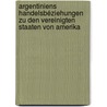 Argentiniens Handelsbéziehungen zu den Vereinigten Staaten von Amerika door Meissner