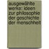 Ausgewählte Werke: Ideen Zur Philosophie Der Geschichte Der Menschheit