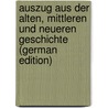 Auszug Aus Der Alten, Mittleren Und Neueren Geschichte (German Edition) by Ploetz