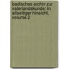 Badisches Archiv Zur Vaterlandskunde: In Allseitiger Hinsicht, Volume 2 door Onbekend