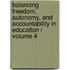 Balancing Freedom, Autonomy, and Accountability in Education / Volume 4