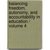 Balancing Freedom, Autonomy, and Accountability in Education / Volume 4 door Jan De Groof