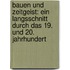 Bauen Und Zeitgeist: Ein Langsschnitt Durch Das 19. Und 20. Jahrhundert