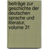 Beiträge Zur Geschichte Der Deutschen Sprache Und Literatur, Volume 31 door Hermann Paul