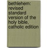 Bethlehem: Revised Standard Version Of The Holy Bible, Catholic Edition door Fiona French