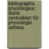 Bibliographia Physiologica: Diario Zentralblatt Für Physiologie Adnexa