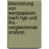 Bilanzierung Von Wertpapieren Nach Hgb Und Ifrs - Vergleichende Analyse by Christian Schultka