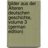 Bilder Aus Der Älteren Deutschen Geschichte, Volume 3 (German Edition) door Klee Gotthold