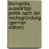 Bismarcks Auswärtige Politik Nach Der Reichsgründung (German Edition)