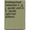 Briefwechsel Zwischen C. G. J. Jacobi und M. H. Jacobi (German Edition) door Gustav Jacob Jacobi Carl
