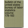 Bulletin of the United States Bureau of Labor Statistics Volume 178-183 door United States Bureau Statistics