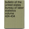Bulletin of the United States Bureau of Labor Statistics Volume 424-434 door United States Bureau Statistics