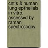 Cnt's & Human Lung Epithelials In Vitro, Assessed By Raman Spectroscopy door Peter Knief