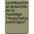 ContribuciÓn Al Desarrollo De La Habilidad "diagnÓstico PatolÓgico".
