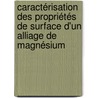 Caractérisation des propriétés de surface d'un alliage de magnésium door Tayeb Manseur