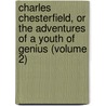 Charles Chesterfield, Or the Adventures of a Youth of Genius (Volume 2) by Frances Milton Trollope