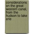 Considerations on the Great Western Canal, From the Hudson to Lake Erie