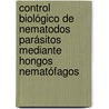 Control biológico de nematodos parásitos mediante hongos nematófagos door MaríA. Federica Sagüés