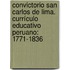 Convictorio San Carlos de Lima. Currículo educativo peruano: 1771-1836