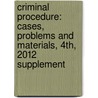 Criminal Procedure: Cases, Problems and Materials, 4th, 2012 Supplement door Russell L. Weaver