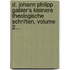 D. Johann Philipp Gabler's Kleinere Theologische Schriften, Volume 2...