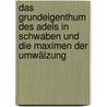 Das Grundeigenthum des Adels in Schwaben und die Maximen der Umwälzung door Onbekend