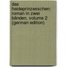 Das Haideprinzesschen: Roman in Zwei Bänden, Volume 2 (German Edition) door Marlitt Eugenie