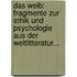 Das Weib: Fragmente Zur Ethik Und Psychologie Aus Der Weltlitteratur...