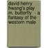 David Henry Hwang's Play  M. Butterfly  - A Fantasy of the Western Male