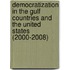 Democratization in the Gulf Countries and the United States (2000-2008)