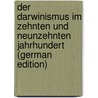 Der Darwinismus im Zehnten und Neunzehnten Jahrhundert (German Edition) by Dieterici Friedrich
