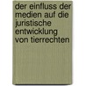 Der Einfluss Der Medien Auf Die Juristische Entwicklung Von Tierrechten door Katharina Maute